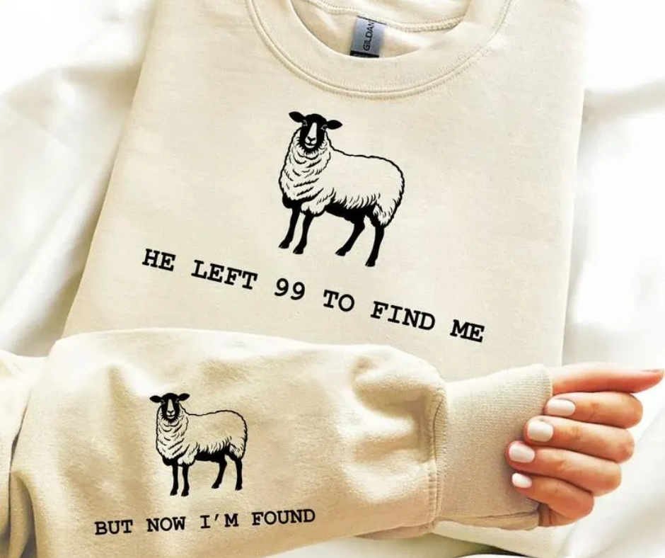 He Left the 99 To Find  Me Crewneck Sweatshirt