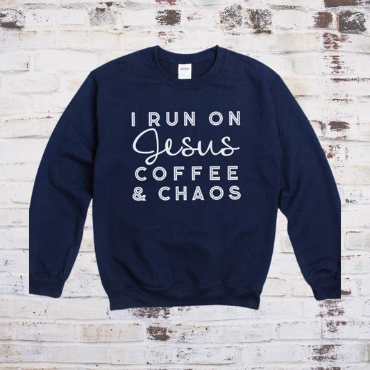 I run On Jesus Coffee and Chaos Crewneck Sweatshirt