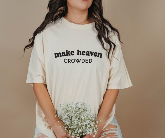 Make Heaven Crowded Short Sleeve Tee