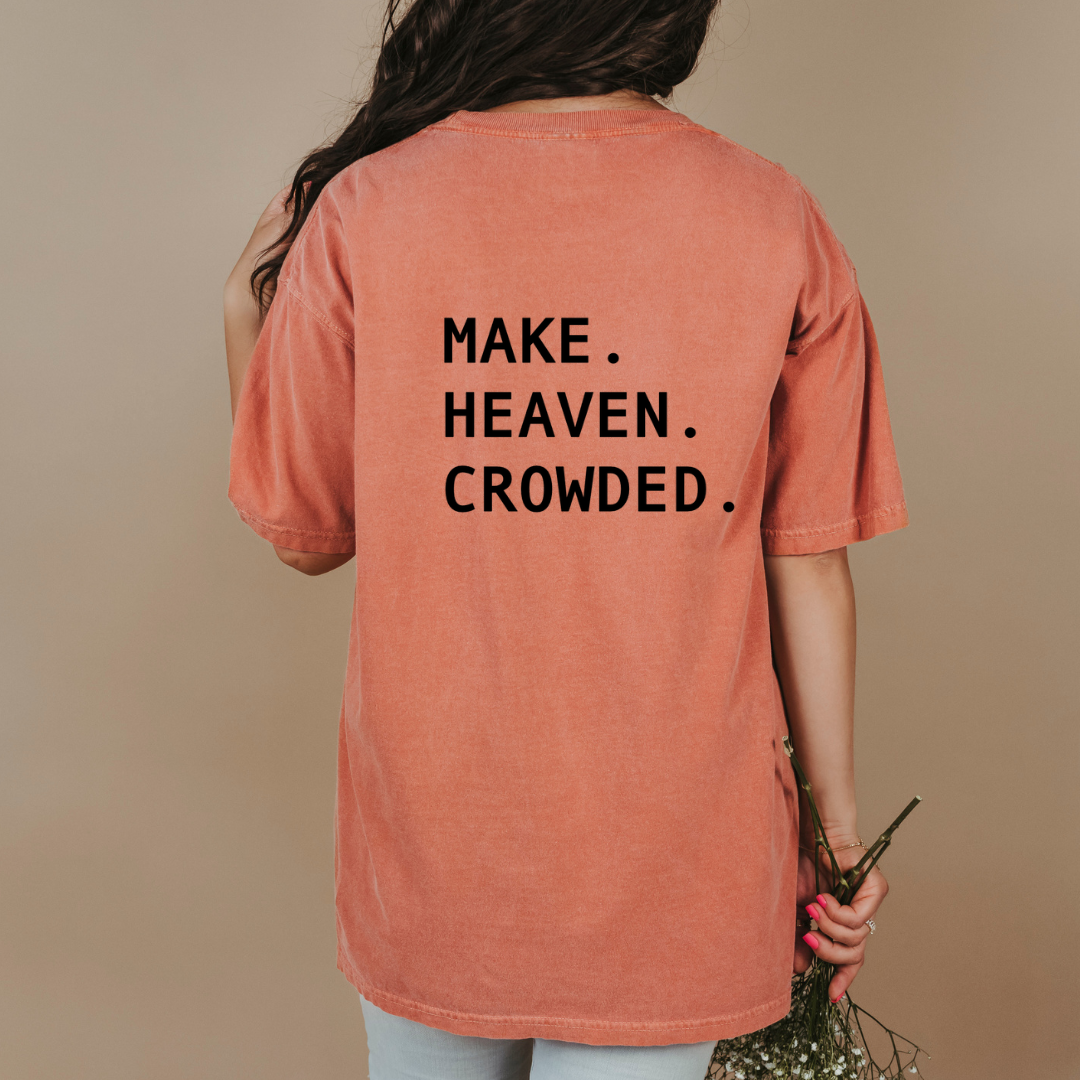 I'm Just Here Recruiting Make Heaven Crowded Short Sleeve Tee