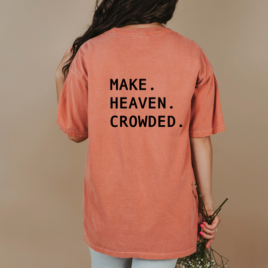 I'm Just Here Recruiting Make Heaven Crowded Short Sleeve Tee