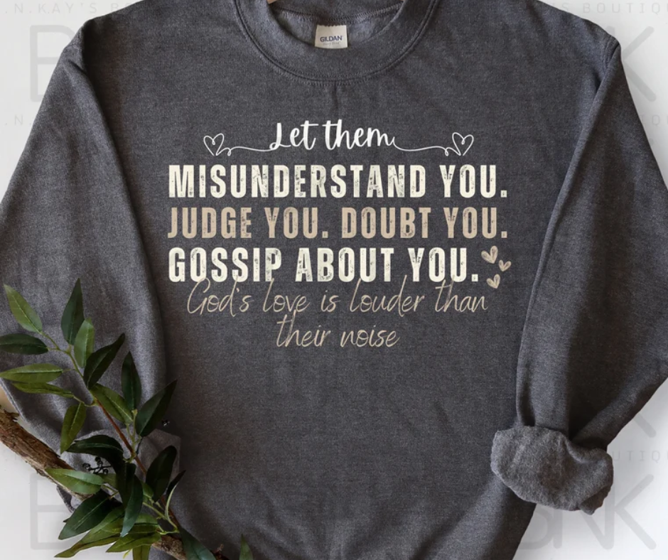 Let Them Misunderstand You Crewneck Sweatshirt