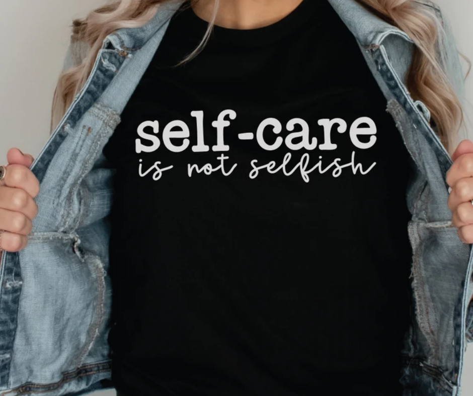 Self Care Is Not Selfish Short Sleeve Tee