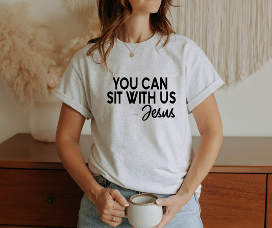 You Can Sit With Us Short Sleeve Tee