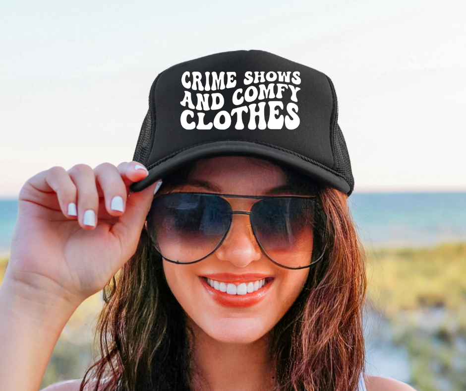 Crime Shows & Comfy Clothes Trucker Cap