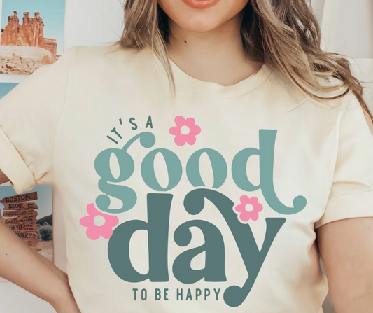 It's a Good Day to be Happy Short Sleeve Tee