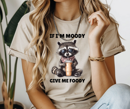 If I'm Moody Give Me Foody Short Sleeve Tee (Copy)