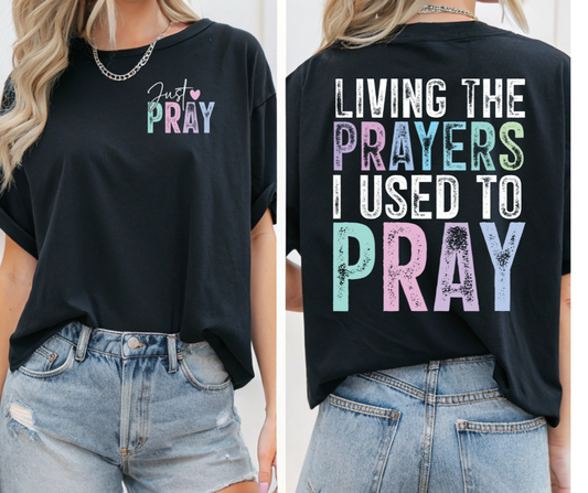 Living the Prayers I Used to Pray Short Sleeve Tee